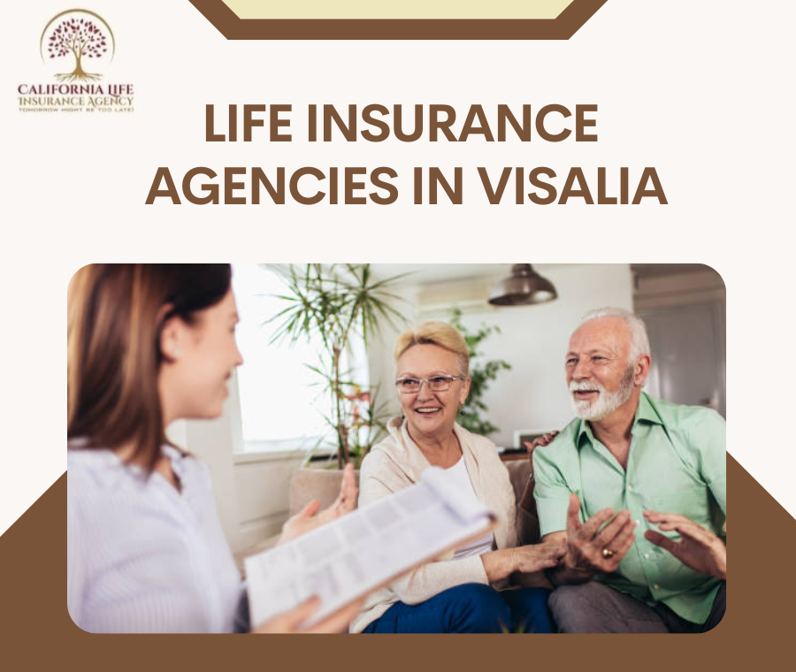 What to Consider When Comparing Life Insurance Agencies in Visalia?